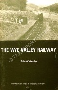 The Wye Valley Railway  by HANDLEY, Brian M. 